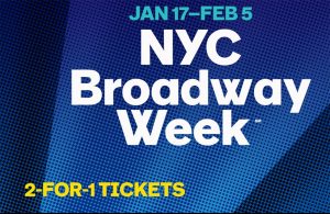Broadway Week – 2 ingressos pelo preço de 1 – de 17 de janeiro a 05 de fevereiro de 2017