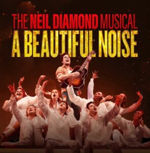 A Beautiful Noise: The Neil Diamond Musical